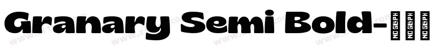 Granary Semi Bold字体转换 Granary Semi Bold字体转换